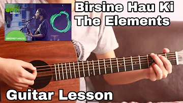 Birsiney hau ki | Guitar Lesson | The Elements