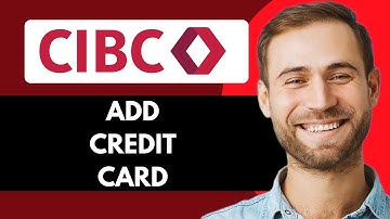 HOW TO ADD CREDIT CARD IN CIBC APP 2025 (FULL GUIDE)