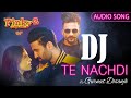 Dj Te Nachdi Audio Song Gurneet Dosanjh Pinky Moge Wali 2 New Punjabi Song FFR 