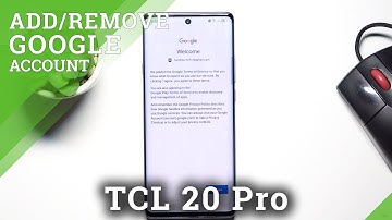 How to Create Google Account in TCL 20 Pro – Add / Remove Google Account