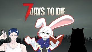 【7dtd】#2 サバイばる兎と鬼！！【卓上背兎】