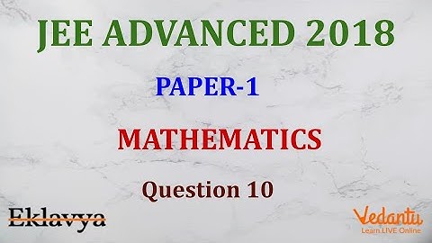 JEE ADVANCED 2018 Paper-1 Maths Q10 Numeric Ans 2 Inverse Trigonometric Functions Shubham Jhanwar