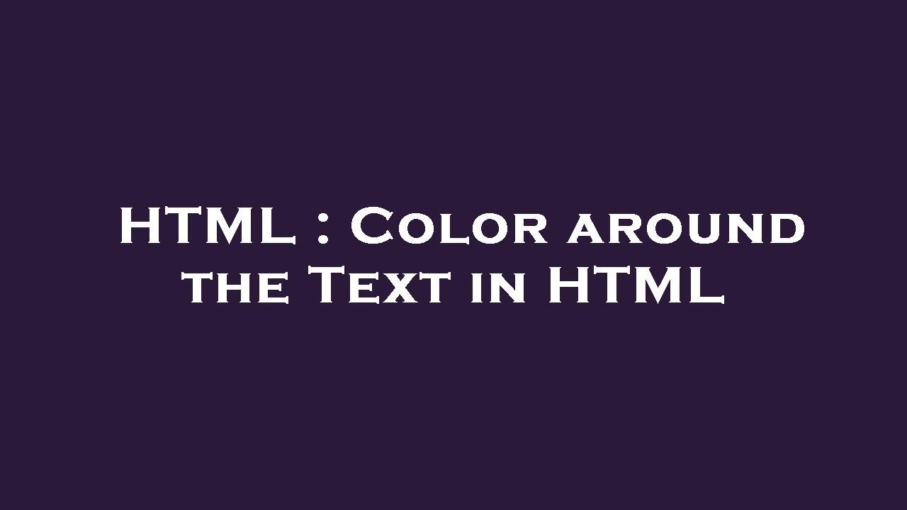 HTML : Color around the Text in HTML - YouTube