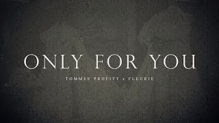 Only For You - Tommee Profitt & Fleurie