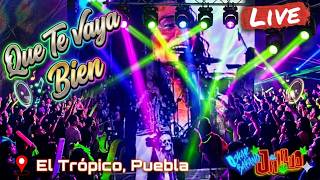 Que te vaya bien Tropico de Puebla live jalado