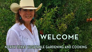 Welcome To North Texas Vegetable Gardening And Cooking With Hillbilly Jilly