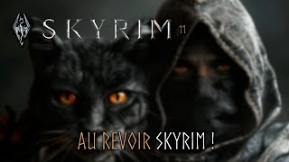 The Elder Scrolls : Skyrim V | Au Revoir Skyrim ! | Ep.11