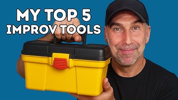 5 Improv Tools That Just Work