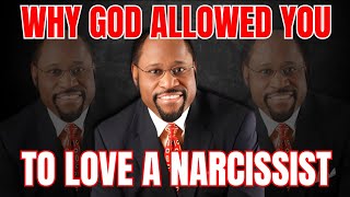 Why God Let the Narcissist Hurt You — The Answer Will Change Everything | Myles Munroe