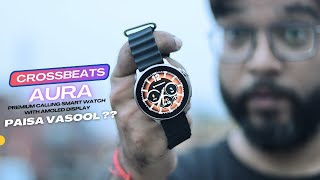 Crossbeats Aura SmartWatch Unboxing & Review | Best Round Premium Calling Smart Watch