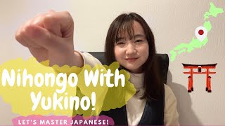Welcome to the Nihongo With Yukino channel!