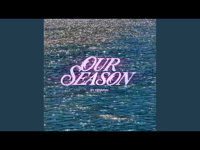 OUR SEASON (A kiss to summer’s whims)NEW!Hirai Dai