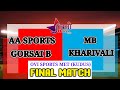 FINAL MATCH | GORSAI B VS MB KHARIWALI OVI SPORTS MET