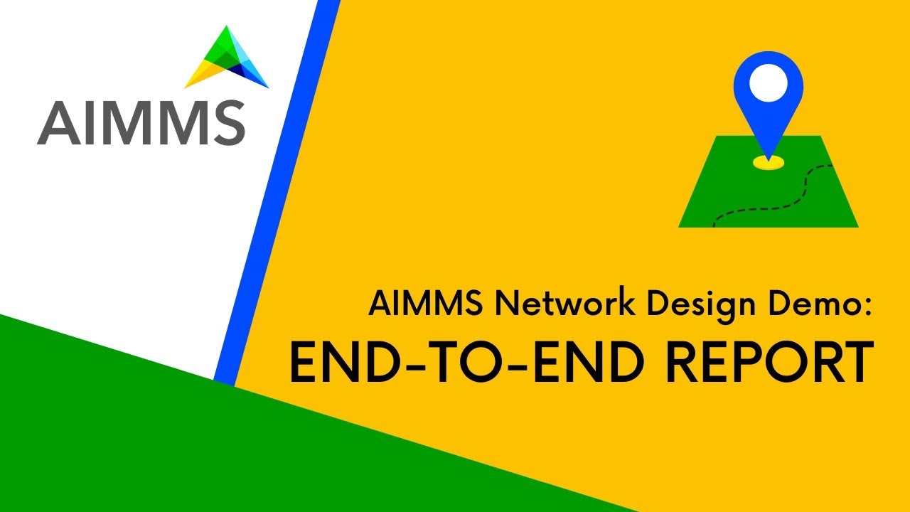 AIMMS Network Design Demo: End-to-End Report - YouTube