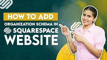 How to Add Schema Markup to Your Squarespace Website?