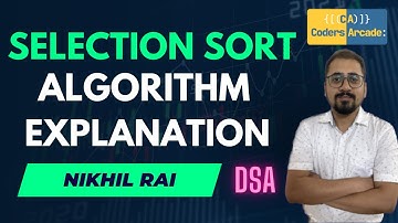 Mastering Selection Sort: A Comprehensive Guide by Trainer Nikhil Rai | Coders Arcade
