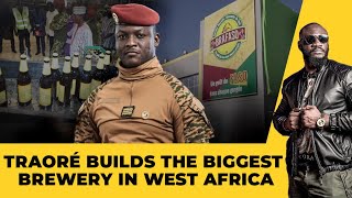 TRAORÉ CONSTRUYE LAS CERVECERÍAS MÁS GRANDES DE LA HISTORIA EN BURKINA FASO