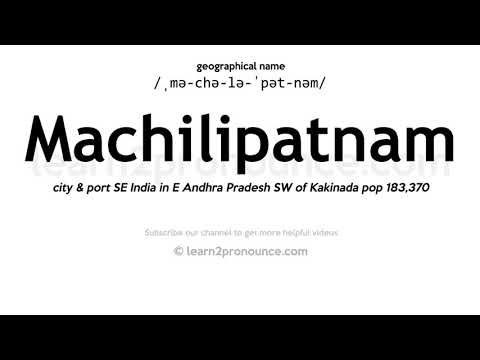 Pronunciation of Machilipatnam | Definition of Machilipatnam
