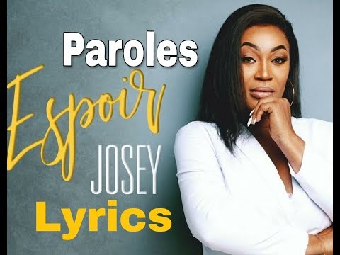 Josey Espoir Paroles Lyrics No improvement in the smoothness of the video; versuri lyrics