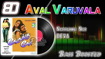 Aval Varuvala 8D Audio   Naeruku Ner   Bass Boosted