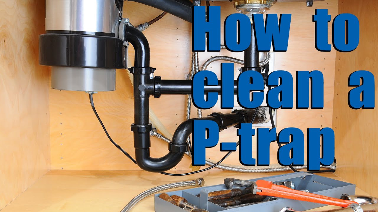 How to clean a P-trap 