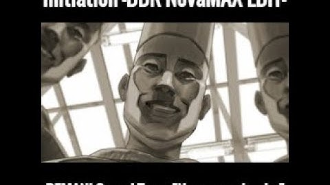 Initiation -DDR NovaMAX EDIT- // BST "Nazo no seiryoku" ~re-recording of DDR NovaMAX ESP Chart~