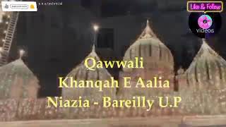Urs | Khanqah e Niazia Bareilly Shariff U.P Kashti hai sukoon ki maujon me kalam Imamus Salekeen R.A