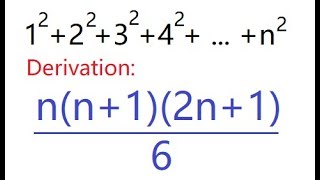 Derivation | Formula | Sum of first n squares or square numbers 1^2 + 2^2 + 3^2 + 4^2 +...n^2