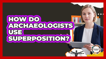 How Do Archaeologists Use Superposition?