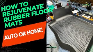 Rejuvenate Your Rubber Floor Mats (Auto or Home) so they look NEW!! What do  I use?? 