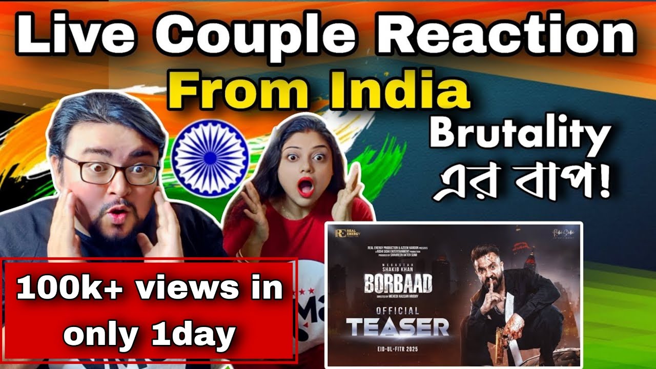 BORBAAD (বরবাদ) Official Teaser Live Couple Reaction | Megastar Shakib Khan, Jisshu, Idhika SK Films