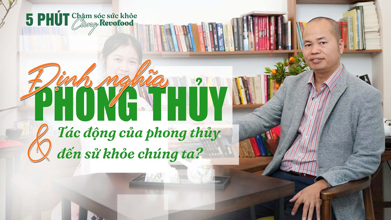 PHONG THỦY LÀM THAY ĐỔI DÒNG CHẢY KHÍ HUYẾT CỦA CHÚNG TA NHƯ THẾ NÀO?