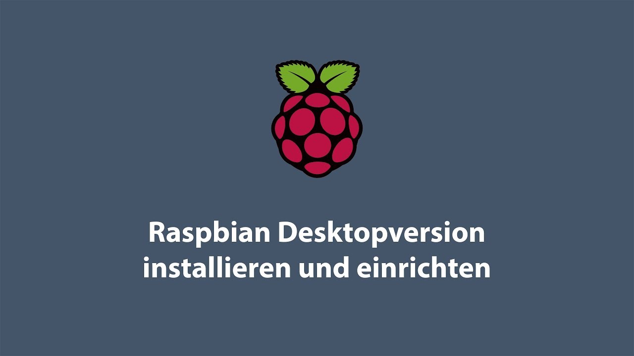 Raspbian Desktopversion auf Raspberry Pi installieren und einrichten ...