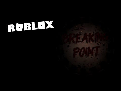 Roblox Breaking Point Dun Dun Dduuuuuunnnn Youtube - robloxbreaking point youtube