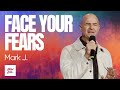 How You Can Face Fear in Your Life - Pastor Mark Jobe | Luke 1:30