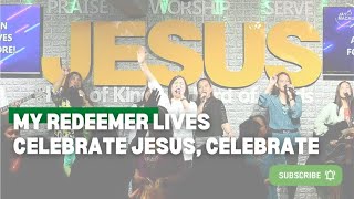 My Redeemer Lives   Celebrate Jesus Celebrate | JA1 Macau