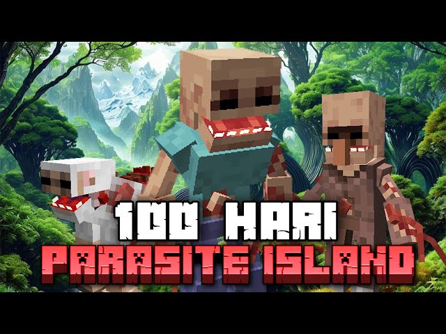 100 Hari Minecraft Parasite island Hardcore class=