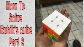 How to solve a rubik's cube step by step Part 2