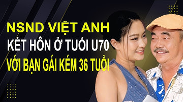 NSND Việt Anh kết hôn với bạn gái kém 36 tuổi ở tuổi U70