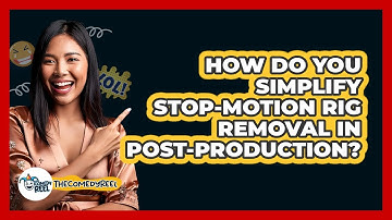 How Do You Simplify Stop-motion Rig Removal In Post-production? - The Comedy Reel
