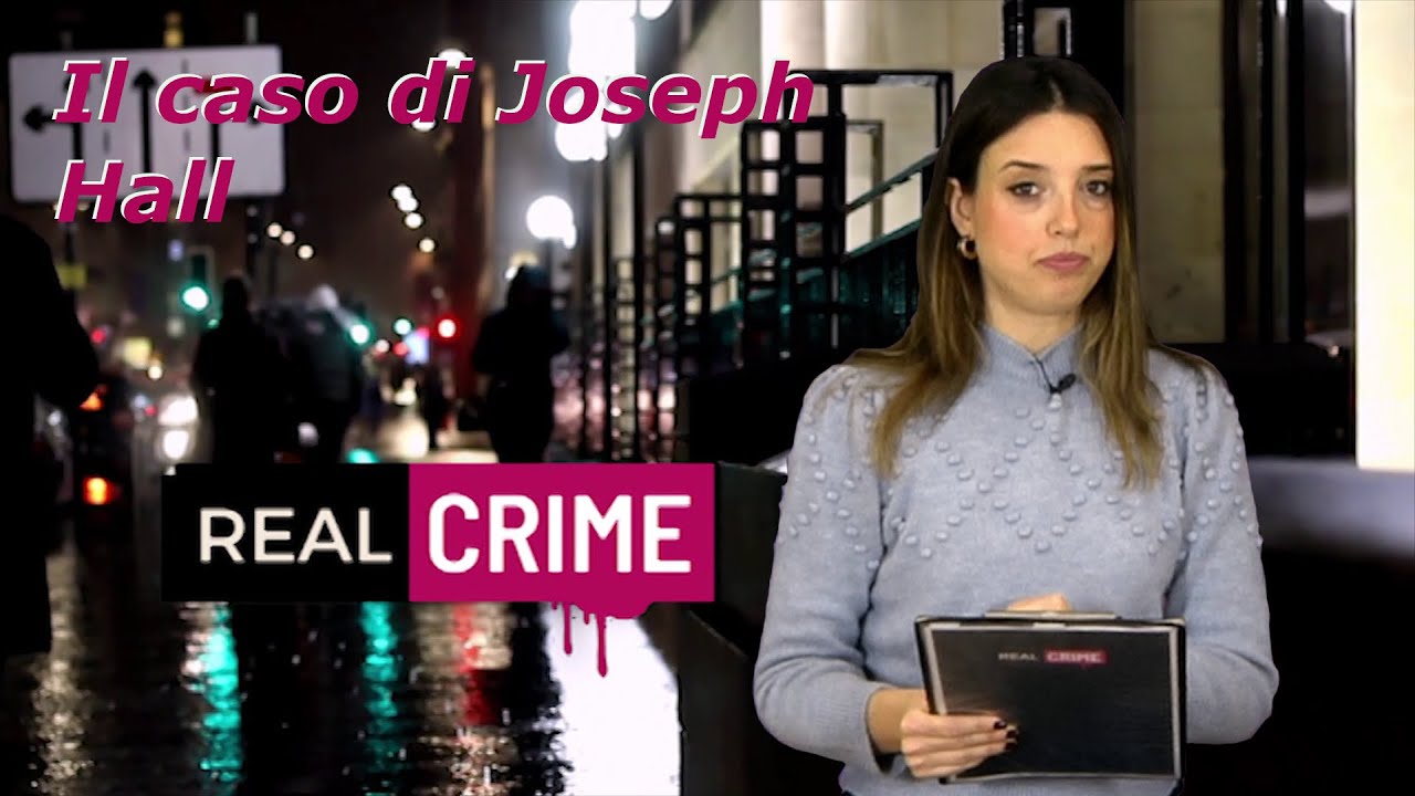 Real Crime - puntata 75 - Il caso di Joseph Hall