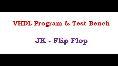 JK FLIP FLOP Simulation Using VHDL Programming