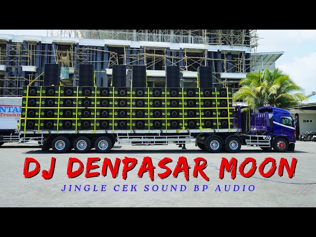 DJ DENPASAR MOON JINGLE CEK SOUND BP AUDIO class=