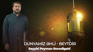 Seyyid Peyman - Dünyamız Əhli - Beytdir ( Clip) Resimi