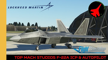 Top Mach Studios F-22A ICP & Autopilot | MSFS | FS2020 | Microsoft Flight Simulator