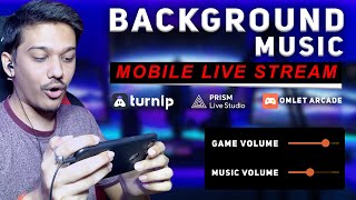 Add Background Music On Turnip , Omlet , PRISM Live Stream