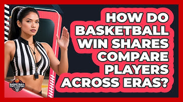 How Do Basketball Win Shares Compare Players Across Eras? - Basketball Stats Central