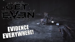 Get Even Part 1 | EVIDENCE EVERYWHERE!