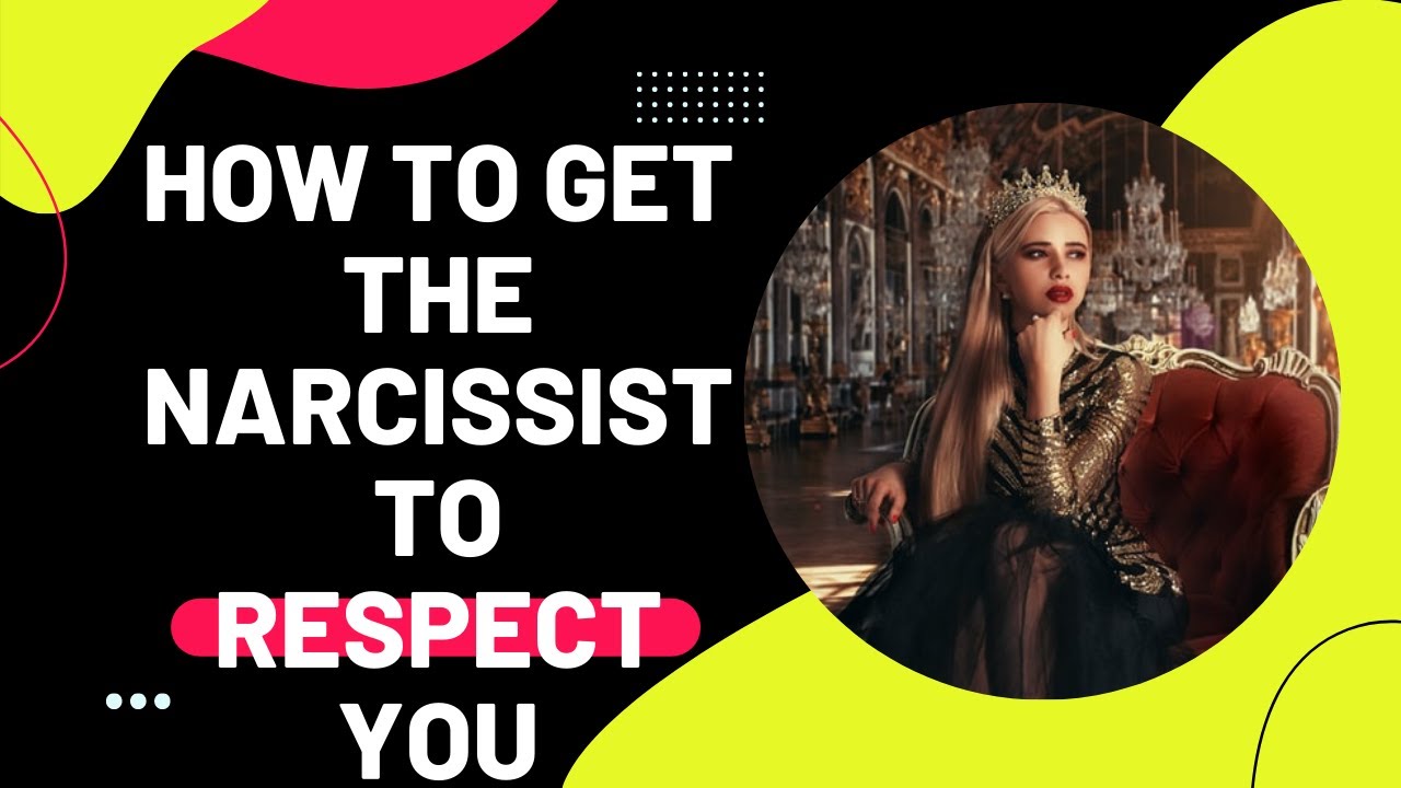 How to get the Narcissist to RESPECT you {2022} - YouTube