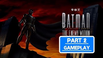 Batman : The Enemy Within - The TellTale Series Gameplay Part 2 – No Commentary